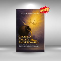 Crushed, Called, and Crowned Crushed, Called, and Crowned